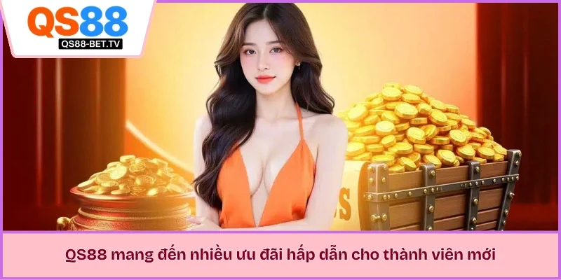 QS88 mang đến nhiều ưu đãi hấp dẫn cho thành viên mới 