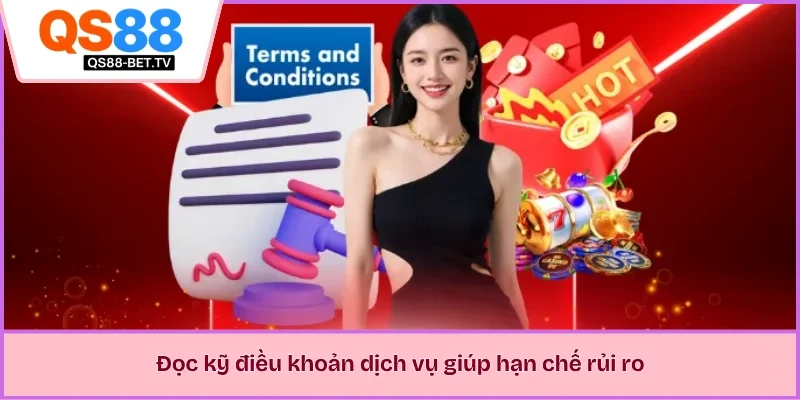 Đọc kỹ điều khoản dịch vụ giúp hạn chế rủi ro