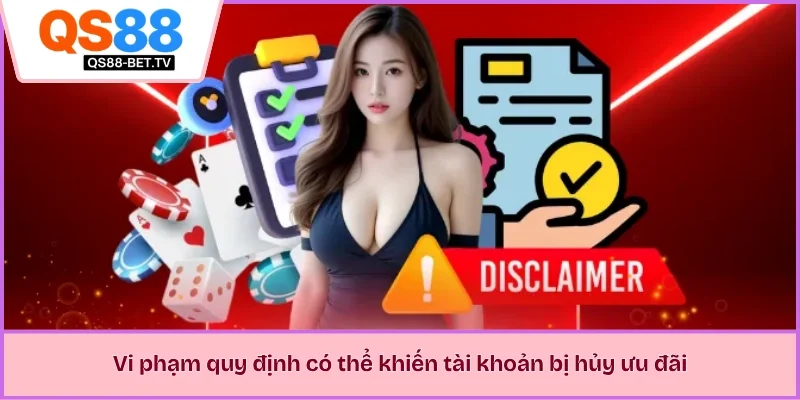 Vi phạm quy định có thể khiến tài khoản bị hủy ưu đãi